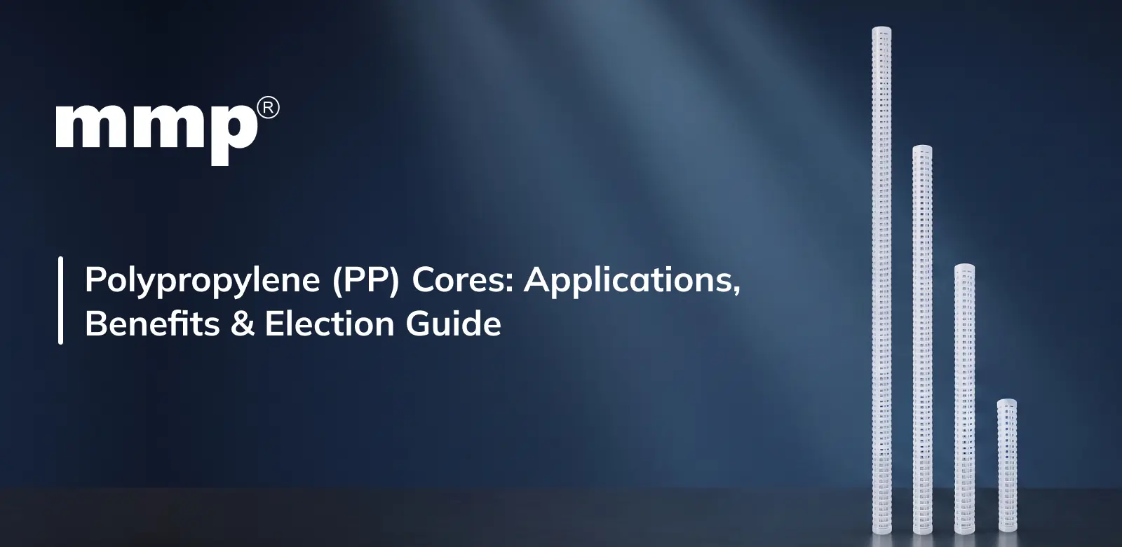 Polypropylene (PP) Cores: Applications, Benefits & Selection Guide