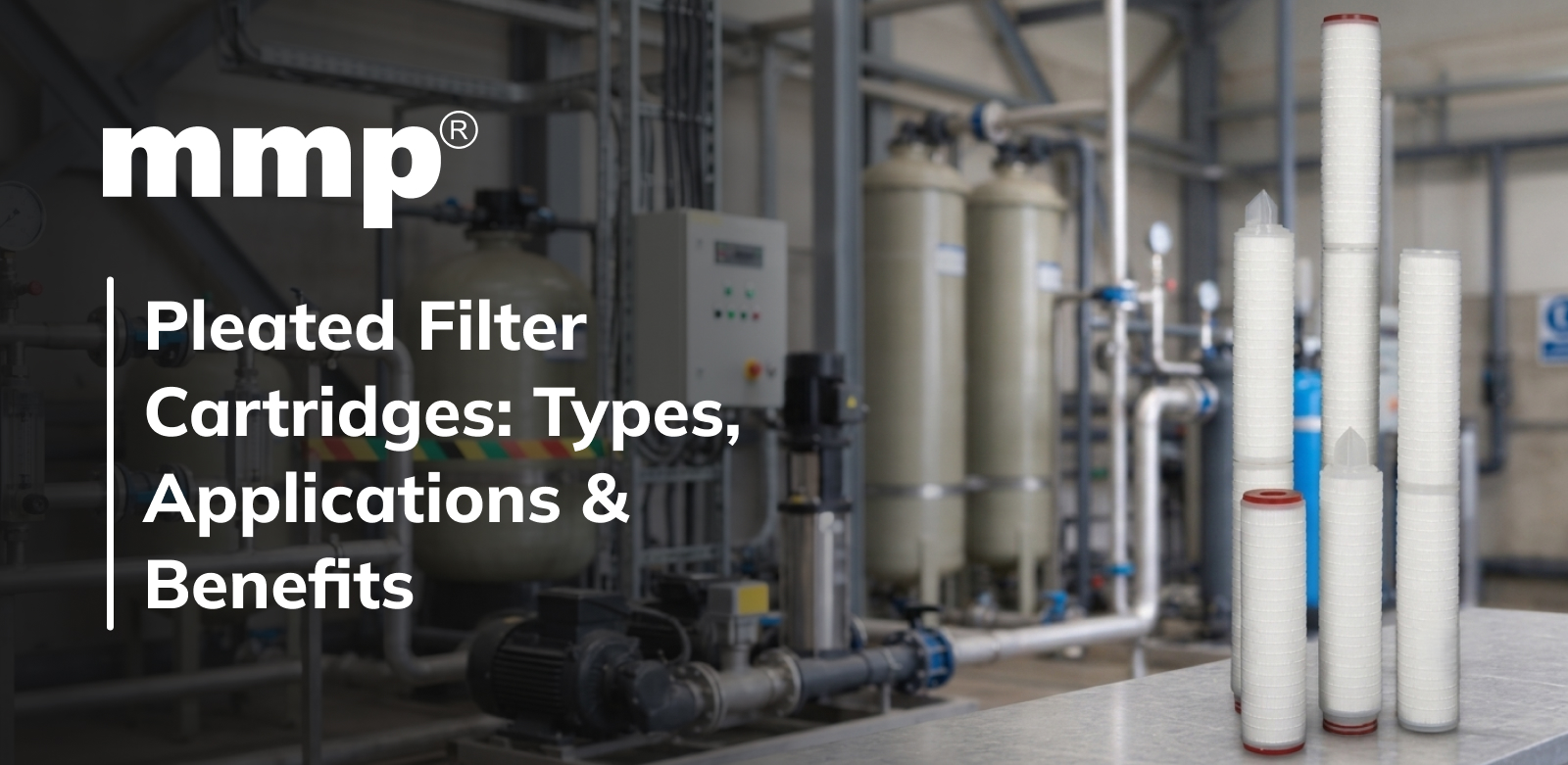 Pleated Filter Cartridges: Types, Applications & Benefits