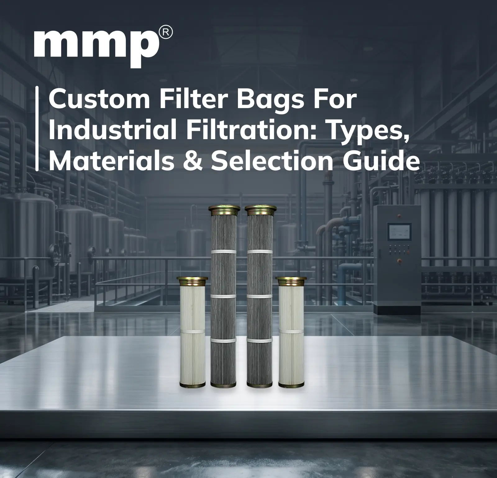 Custom Filter Bags for Industrial Filtration: Types, Materials & Selection Guide